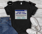 T-Shirt — "ERROR 404: Ego Not Found" Retro Computer Graphic Tee