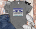 T-Shirt — "ERROR 404: Ego Not Found" Retro Computer Graphic Tee