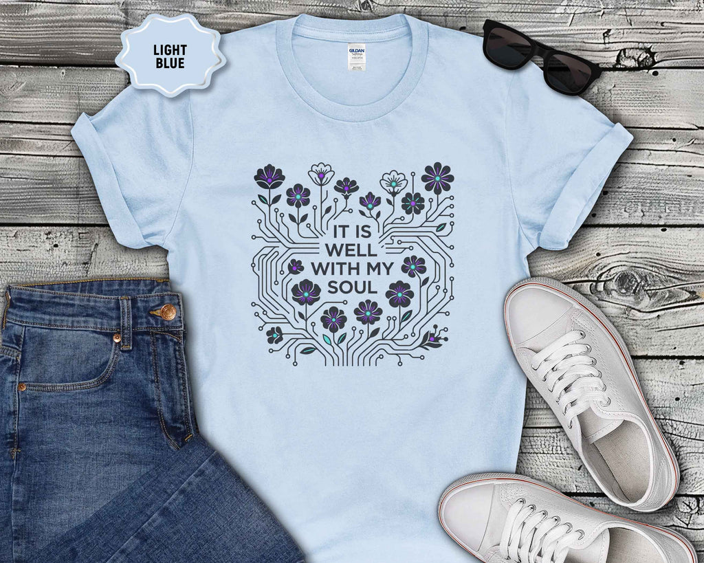It Is Well With My Soul Floral T-Shirt — Inspirational Comfort Tee