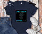 Do Not Disturb - Rewiring Consciousness- Neural Graphic T‑Shirt