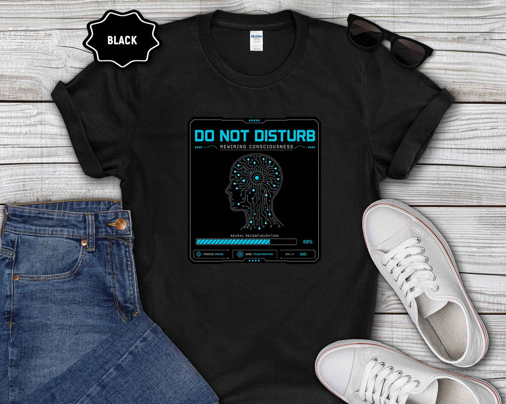 Do Not Disturb - Rewiring Consciousness- Neural Graphic T‑Shirt