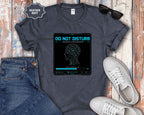 Do Not Disturb - Rewiring Consciousness- Neural Graphic T‑Shirt