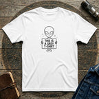 Grey Alien Pun Graphic Tee Humour