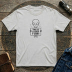 Grey Alien Pun Graphic Tee Humour
