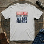 We Are Energy T-Shirt