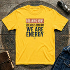 We Are Energy T-Shirt