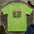 We Are Energy T-Shirt