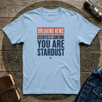 You Are Stardust Tee