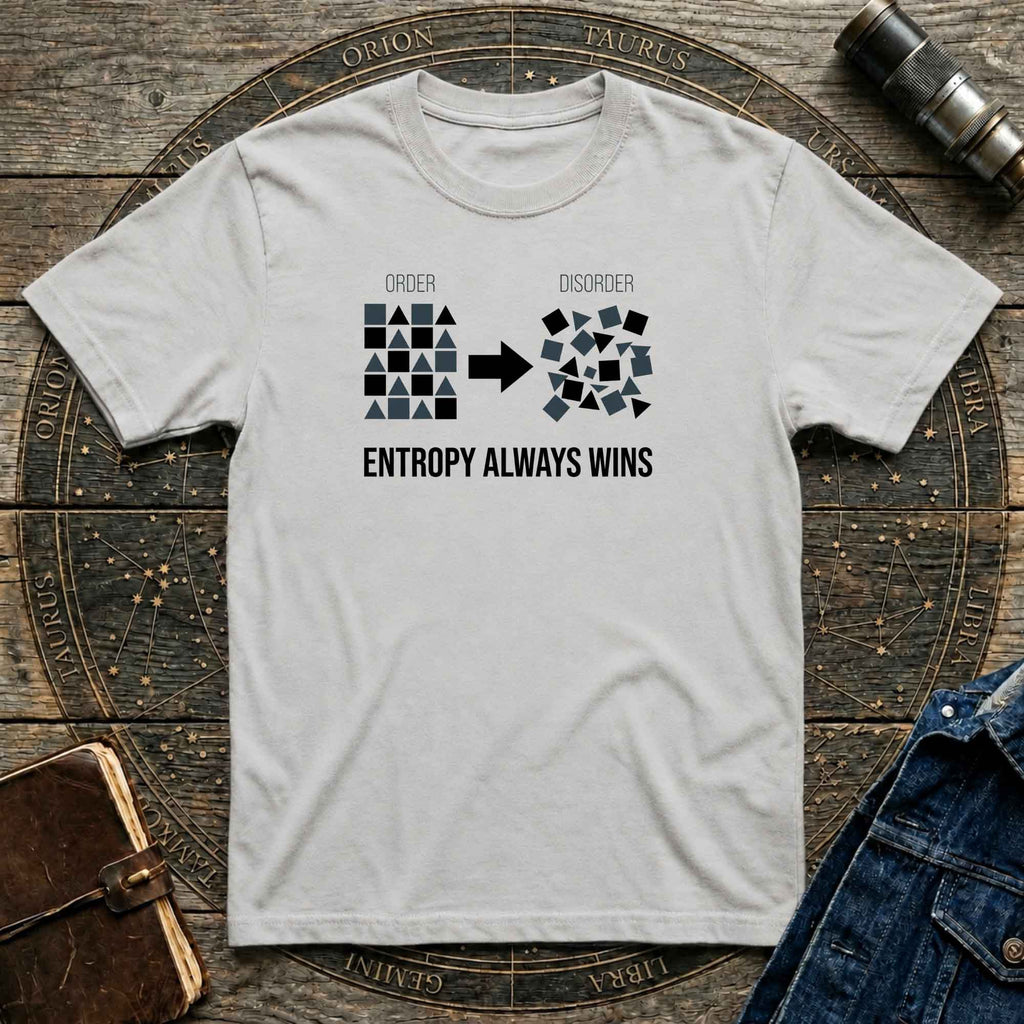 Entropy Always Wins T-Shirt