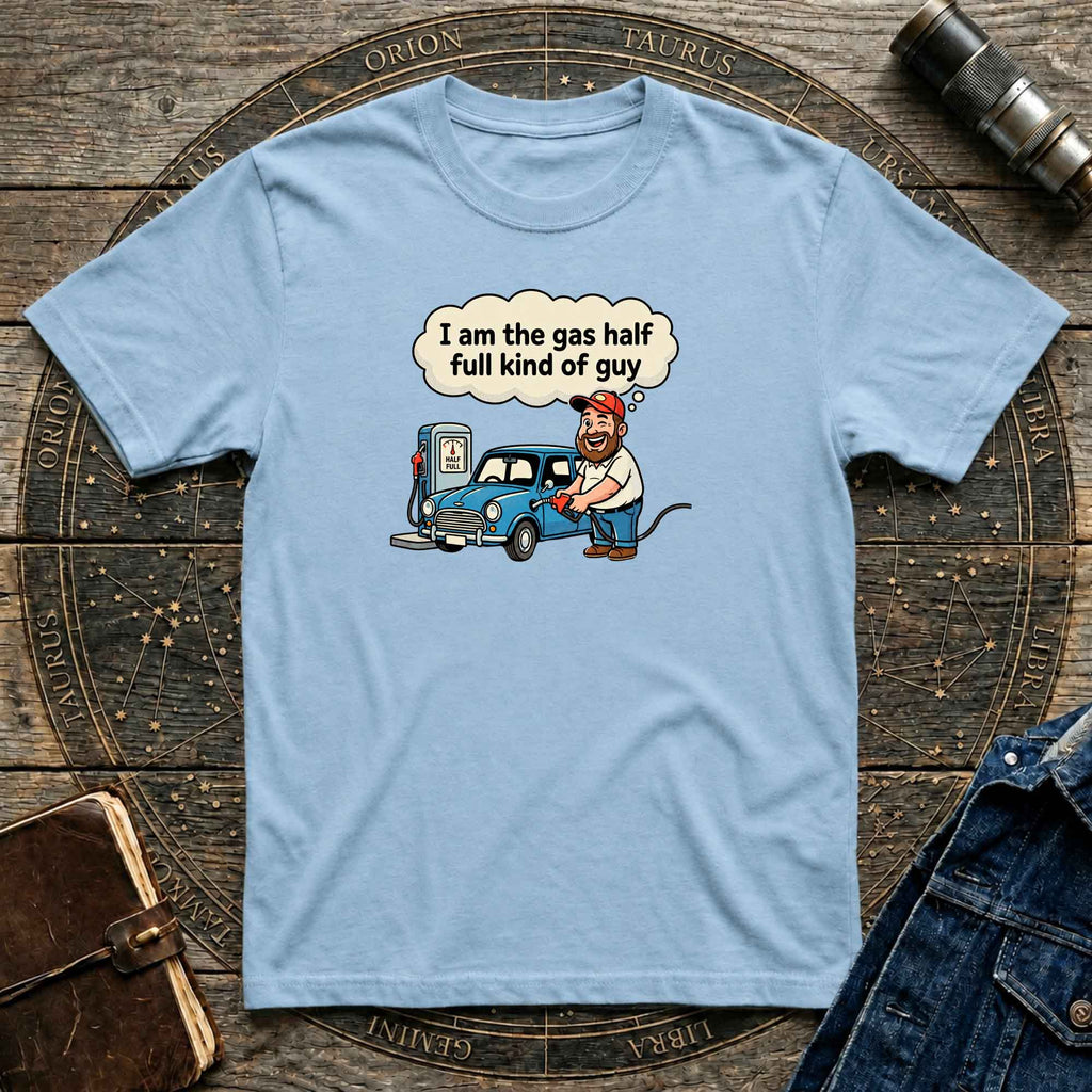 Glass Half Full Kind of Guy T-Shirt