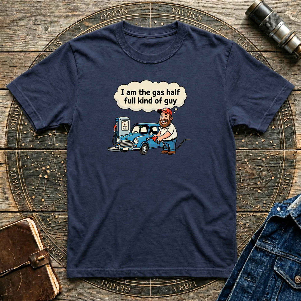 Glass Half Full Kind of Guy T-Shirt