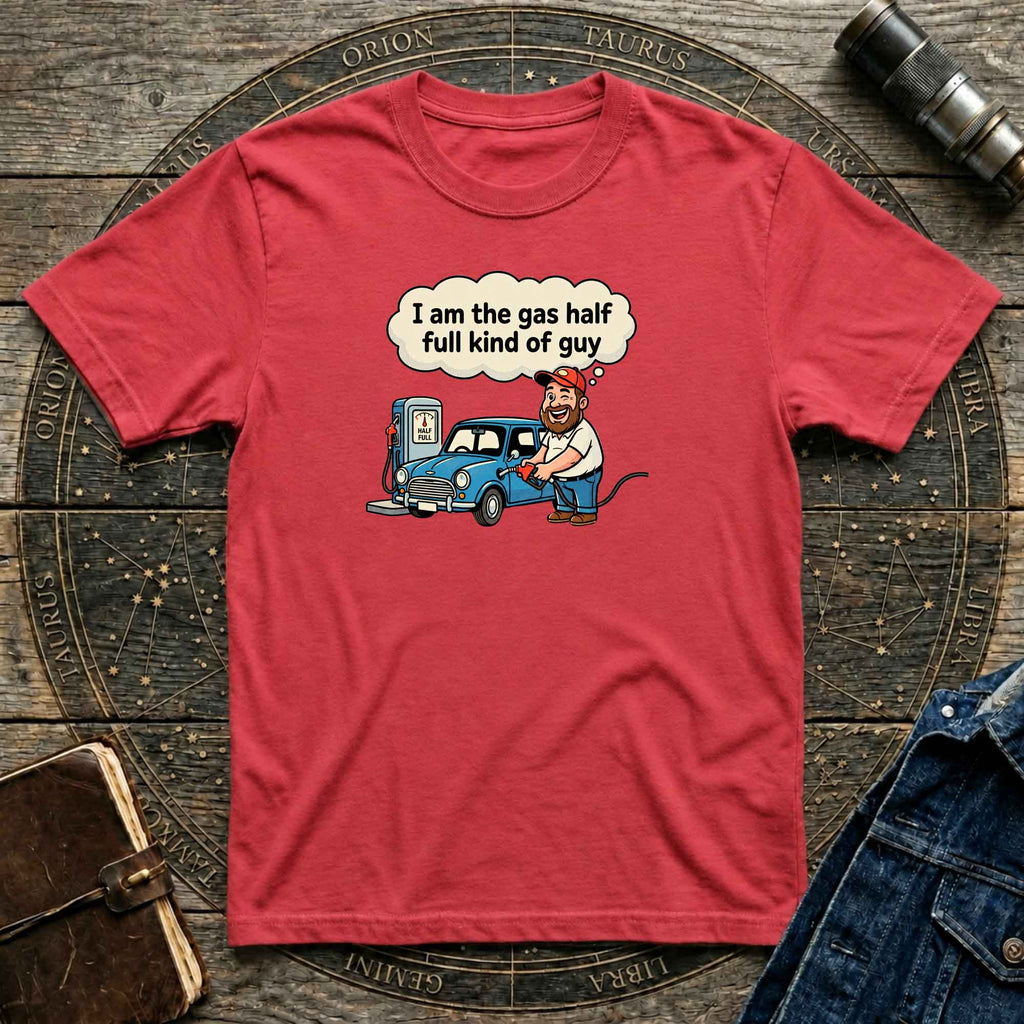Glass Half Full Kind of Guy T-Shirt