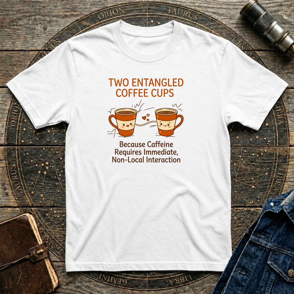 Quantum Entangled Coffee T-Shirt