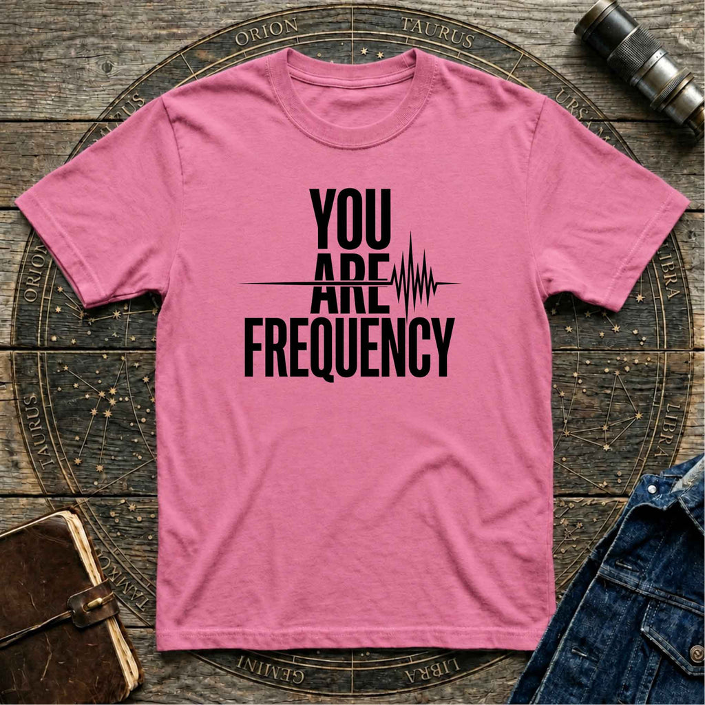 You Are Frequency T-Shirt