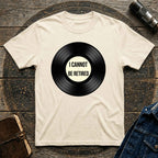 Vinyl Cannot Retire T-shirt